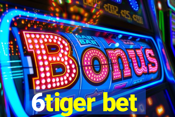 6tiger bet